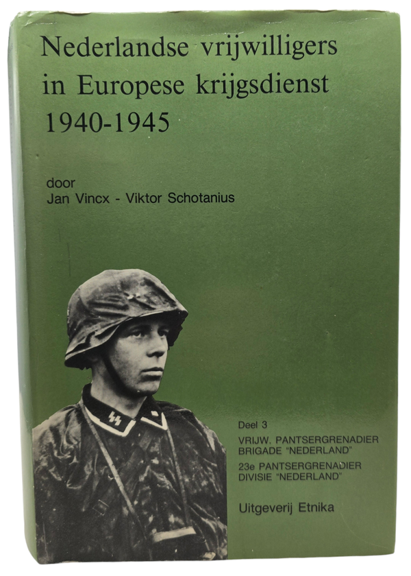 Original Dutch Waffen SS book - Nederlandse vrijwilligers in Europeese Krijgsdienst 1940-1945, deel 3 Freiwilligen Panzergrenadier Brigade Nederland, Jan Vincx