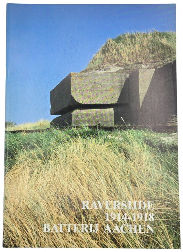 Original Dutch Brochure – Raversijde 1914–1918: Batterij Aachen, Aleks Deseyne (1993)