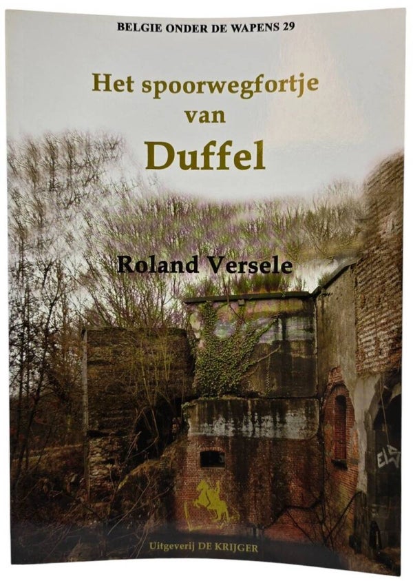 Original Dutch Brochure – Het spoorwegfortje van Duffel, Roland Versele (1990)