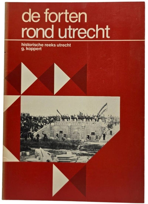Original Dutch Brochure – De forten rond Utrecht, G. Koppert (1983)