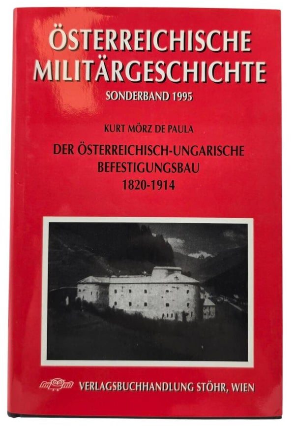 Original German Book – Der österreichisch-ungarische Befestigungsbau 1820–1914, Kurt Mörz de Paula (1997)