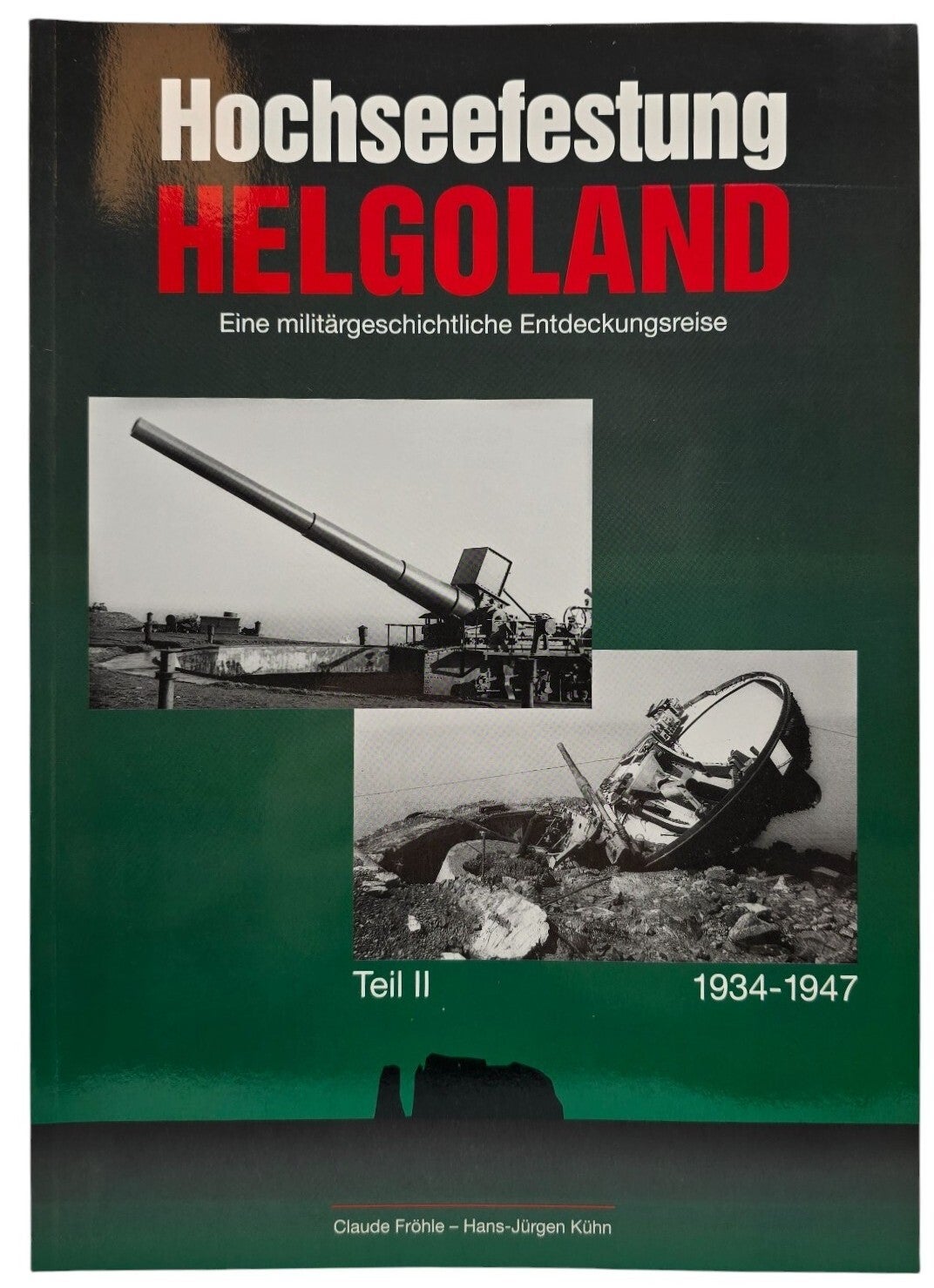 Original German Brochure – Hochseefestung Helgoland Teil II 1934-1947, Claude Fröhle & Hans-Jürgen Kühn (1999)