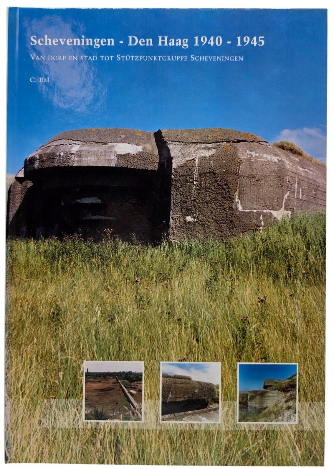 Original Dutch Book – Scheveningen – Den Haag 1940–1945: Van dorp en stad tot Stützpunktgruppe Scheveningen, C. Bal (1996)