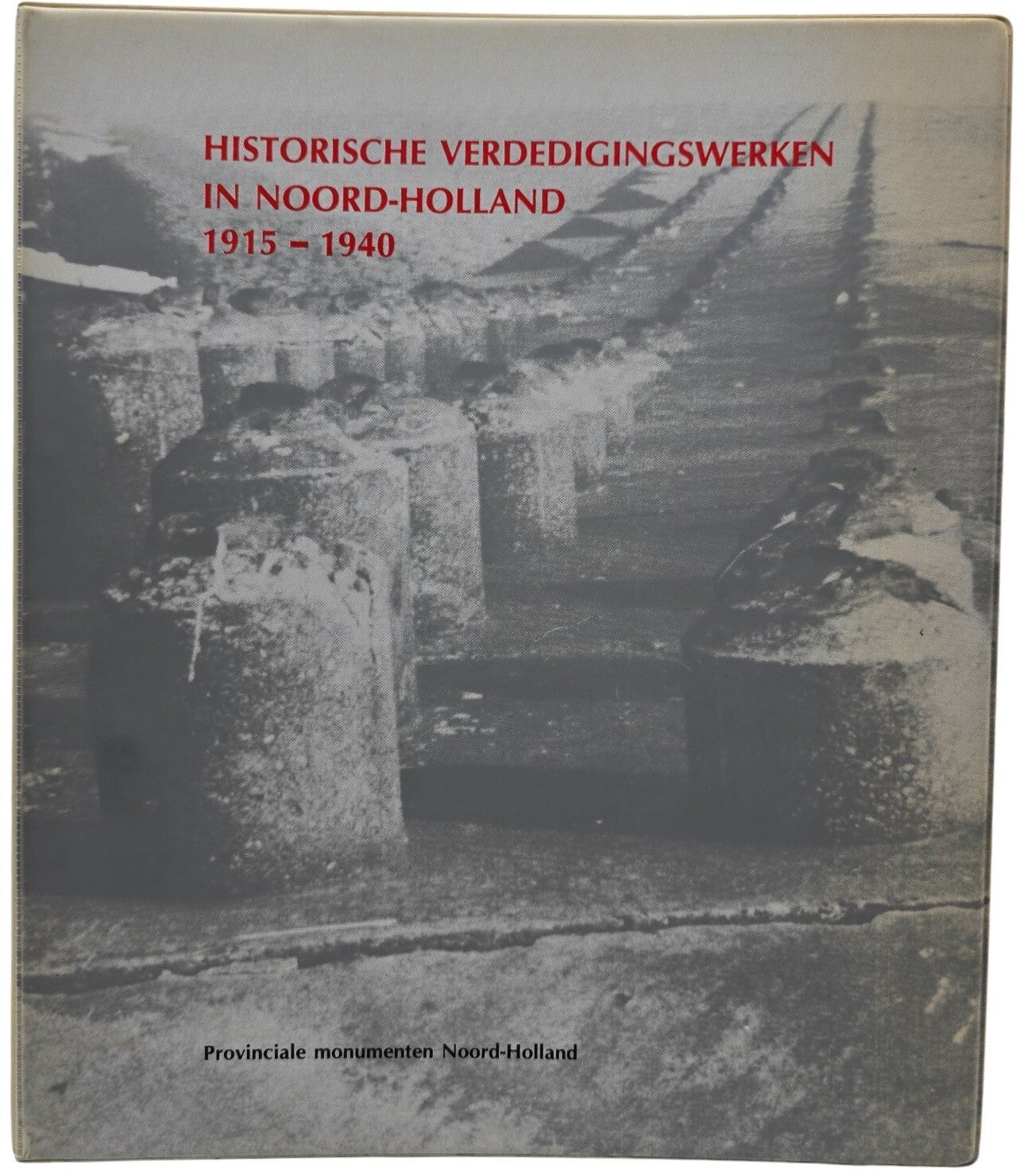 Original Dutch Book – Historische verdedigingswerken in Noord-Holland 1915–1940 – Provinciale Monumenten Noord-Holland (1990)