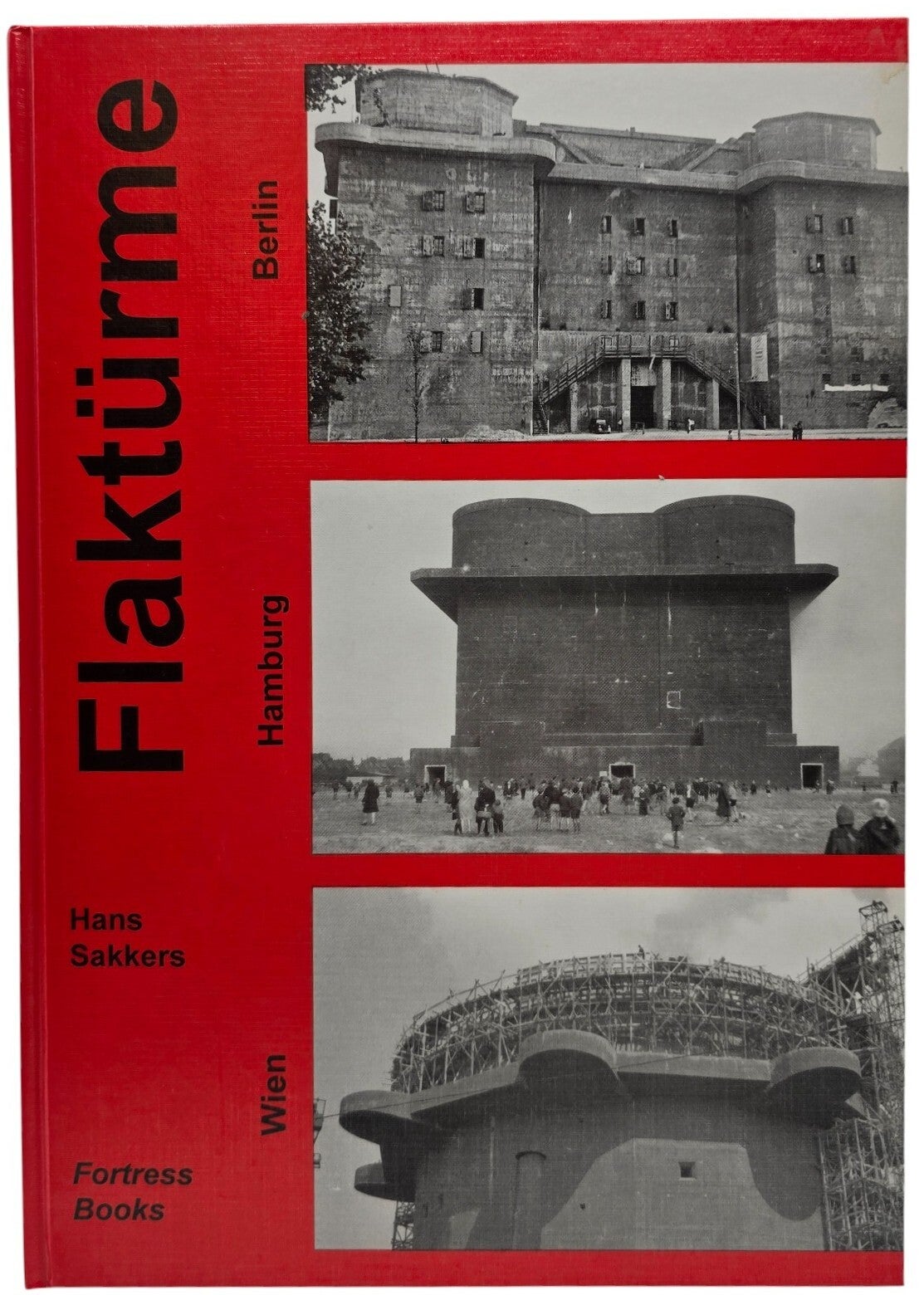 Original German Book – Flaktürme Berlin Hamburg Wien, Hans Sakkers (1998)