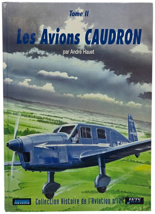 Original French Book – Les Avions Caudron, Tome II, André Hauet (1998)