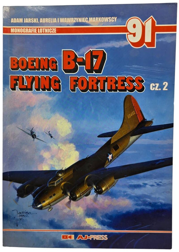 Original Polish Book – Boeing B-17 Flying Fortress cz. 2 (Monografie Lotnicze 91), Adam Jarski, Aurelia i Wawrzyniec Markowscy (2005)