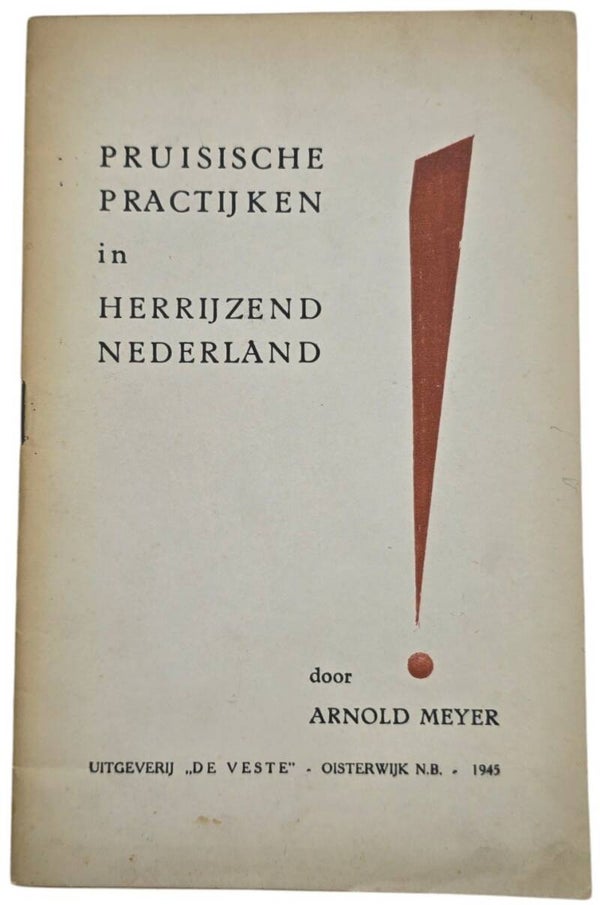 Original WW2 Dutch Collaboration Brochure - Pruisische Practijken in Herrijzend Nederland, Arnold Meijer (1945)