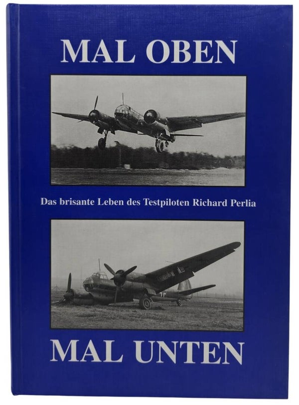 Original German Book – Mal oben, mal unten: Das brisante Leben des Testpiloten Richard Perlia SIGNED! (2002)