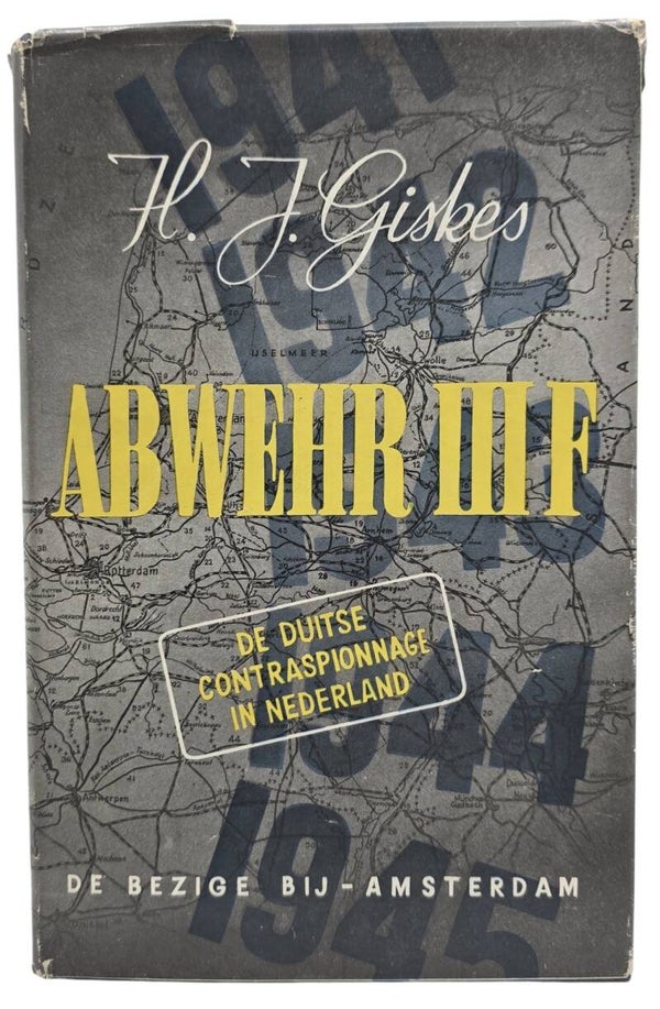 Original Dutch Book – Abwehr Off: De Duitse Contraspionnage in Nederland, H. J. Giskes (1949)