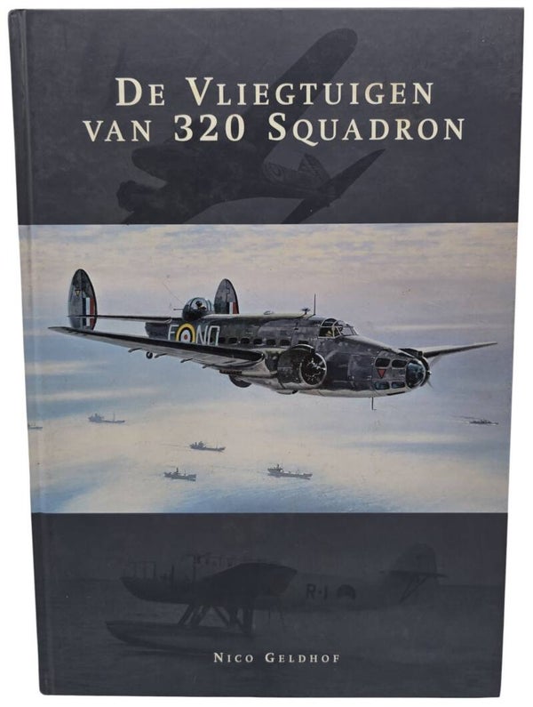Original Dutch Book – De vliegtuigen van 320 Squadron, Nico Geldhof (2006)