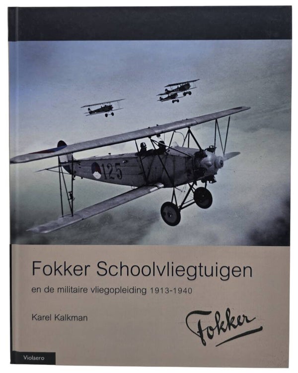 Original Dutch Book – Fokker Schoolvliegtuigen en de militaire vliegopleiding 1913-1940, Karel Kalkman (2018)