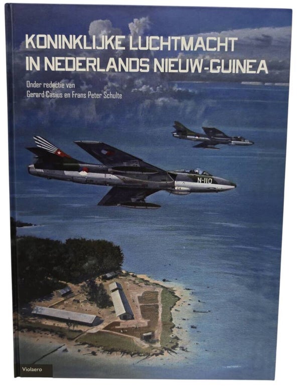 Original Dutch Book – Koninklijke Luchtmacht in Nederlands Nieuw-Guinea, Gerard Casius en Frans Peter Schulte (red.) (2014)