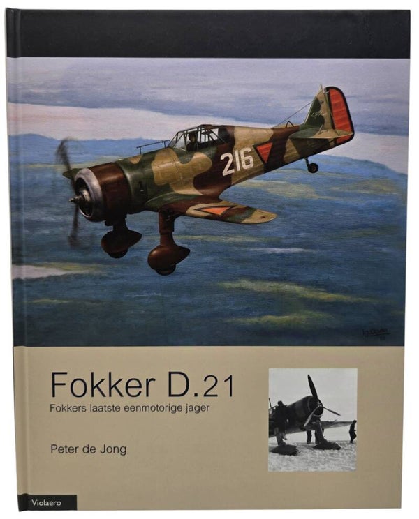 Original Dutch Book – Fokker D.21, Fokkers laatste eenmotorige jager, Peter de Jong (2012)