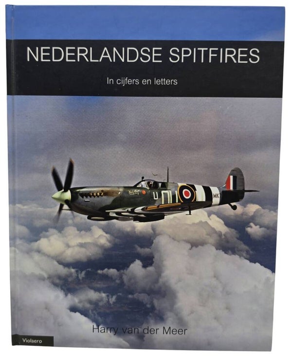 Original Dutch Book – Nederlandse Spitfires: In cijfers en letters, Harry van der Meer (2016)