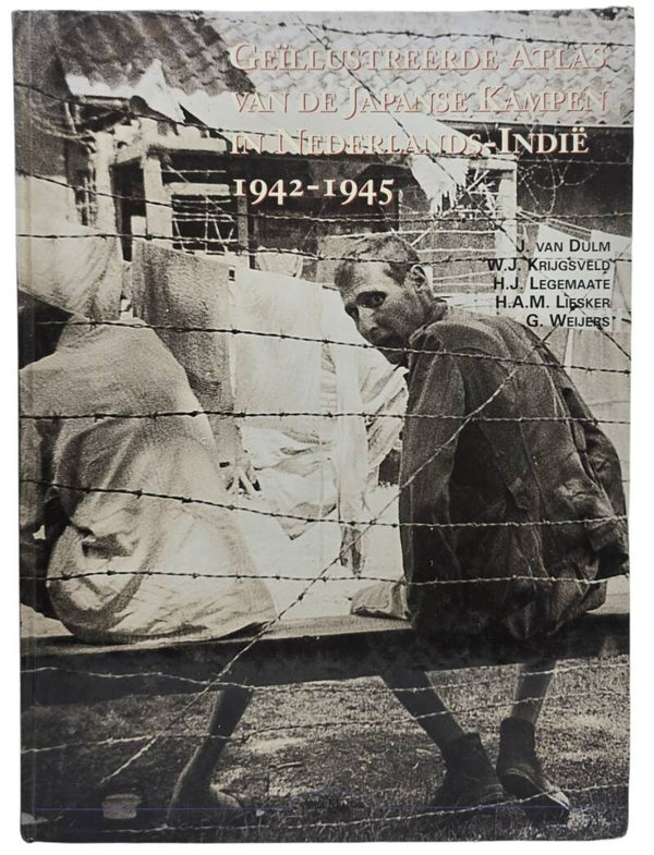 Original Dutch Book – Geïllustreerde Atlas van de Japanse Kampen in Nederlands-Indië 1942-1945, J. van Dulm (2000)