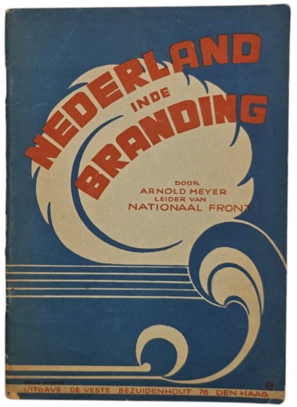 Original WW2 Dutch Collaboration Brochure - Nederland in den Branding, Arnold Meijer (1940)