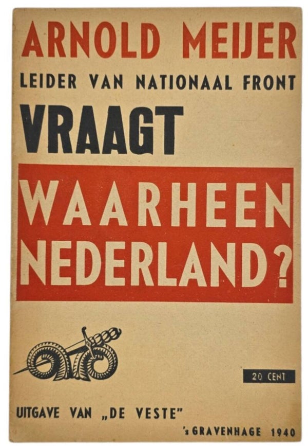 Original WW2 Dutch Collaboration Brochure - Waarheen Nederland?, Arnold Meijer (1940)