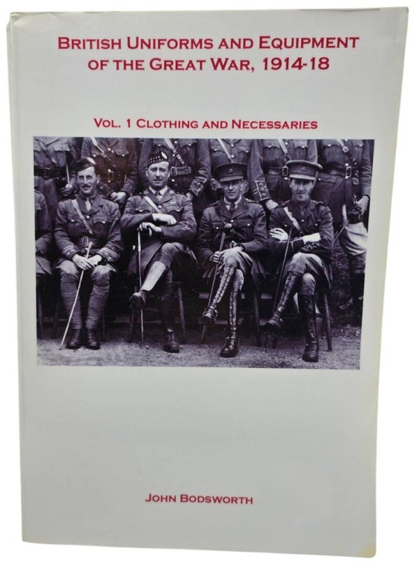 Original English Book – British Uniforms and Equipment of the Great War, 1914–18, John Bodsworth (2010)