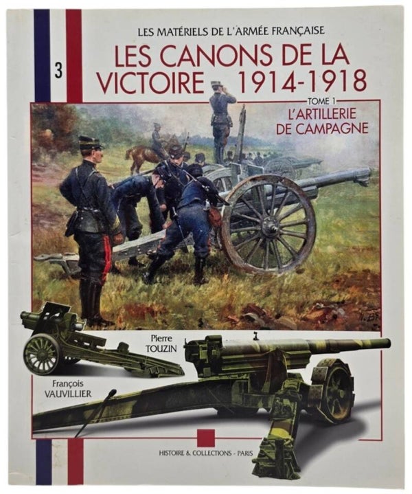 Original French Book – Les Canons de la Victoire 1914–1918, François Vauvillier & Pierre Touzin (2006)