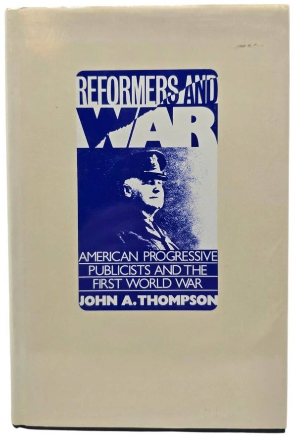 Original English Book – Reformers and War, John A. Thompson (1987)