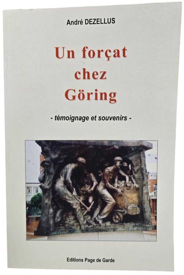 Original French Book – Un forçat chez Göring, André Dezellus (2007)
