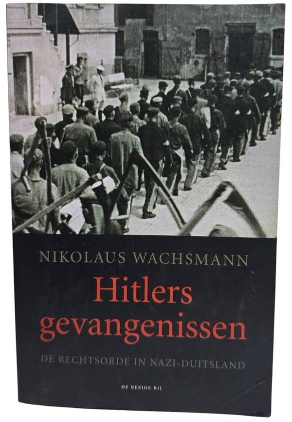 Original Dutch Book – Hitlers gevangenissen, Nikolaus Wachsmann (2005)