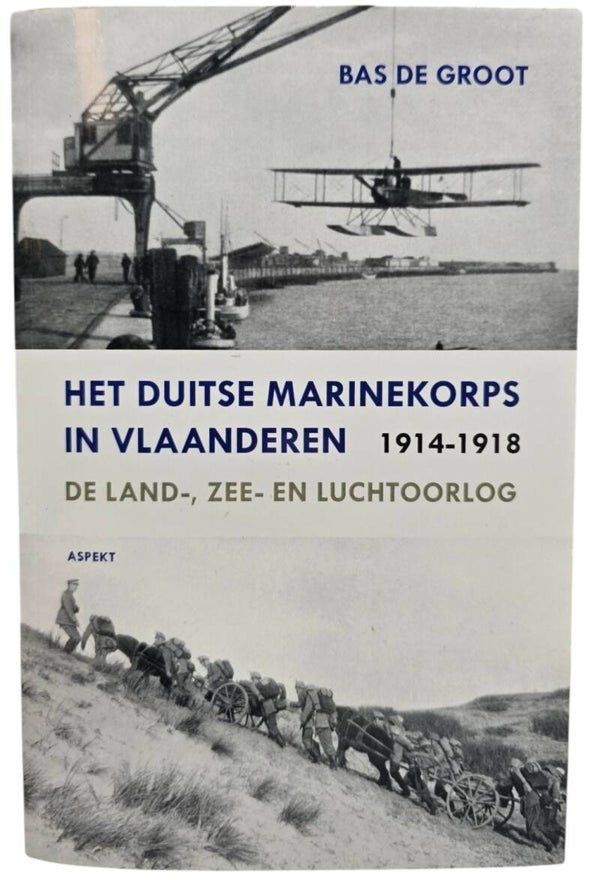 Original Dutch Book – Het Duitse Marinekorps in Vlaanderen, Bas de Groot (2017)