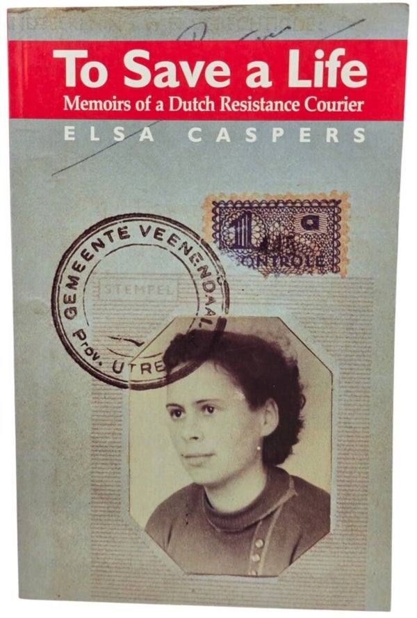 Original English Book – To Save a Life: Memoirs of a Dutch Resistance Courier, Elsa Caspers (1995)
