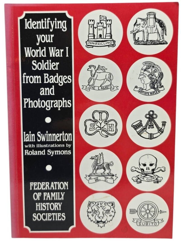 Original English Brochure – Identifying your World War I Soldier from Badges and Photographs, Iain Swinnerton (1984)