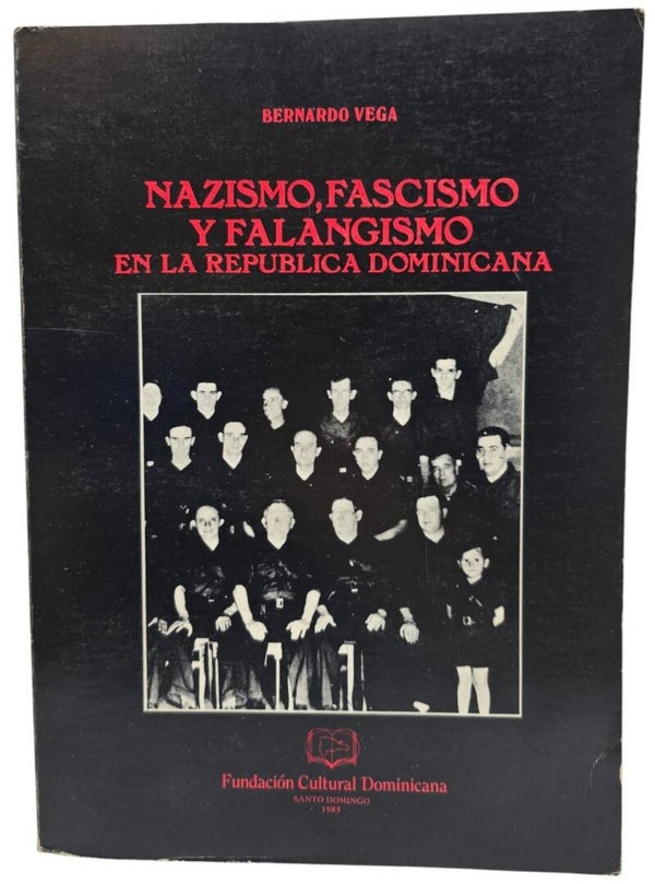 Original Spanish Book – Nazismo, fascismo y falangismo en la República Dominicana, Bernardo Vega (1985)