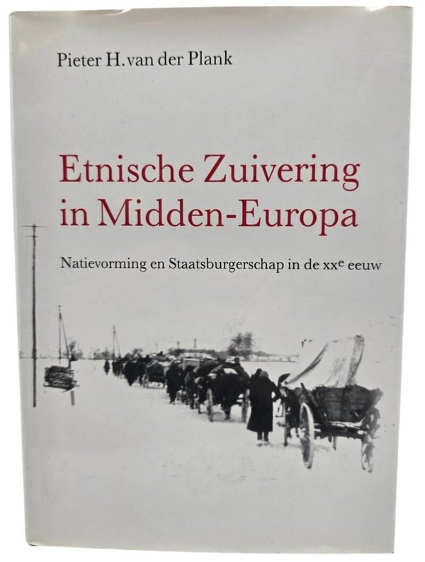 Original Dutch Book – Etnische Zuivering in Midden-Europa, Pieter H. van der Plank (2004)