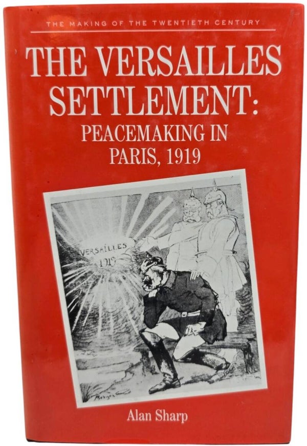 Original English Book – The Versailles Settlement: Peacemaking in Paris, 1919, Alan Sharp (1991)