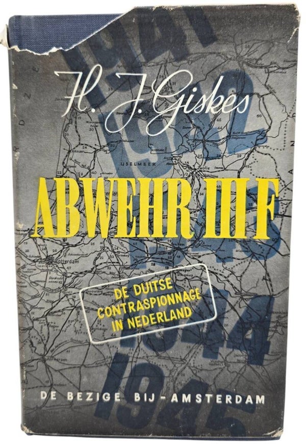Original Dutch Book – Abwehr Off: De Duitse Contraspionnage in Nederland, H. J. Giskes (1949)