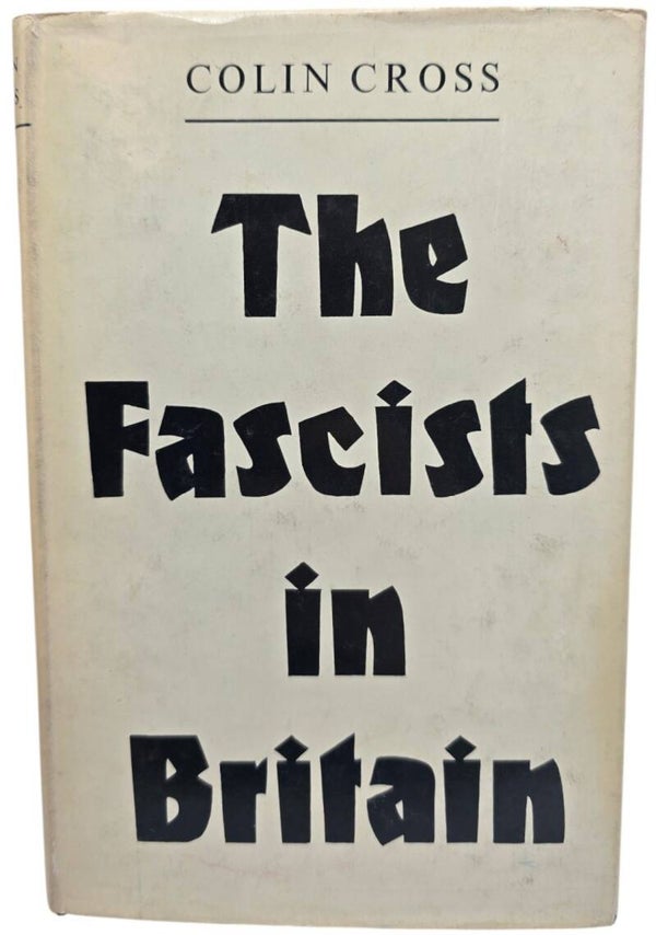 Original English Book – The Fascists in Britain, Colin Cross (1961)
