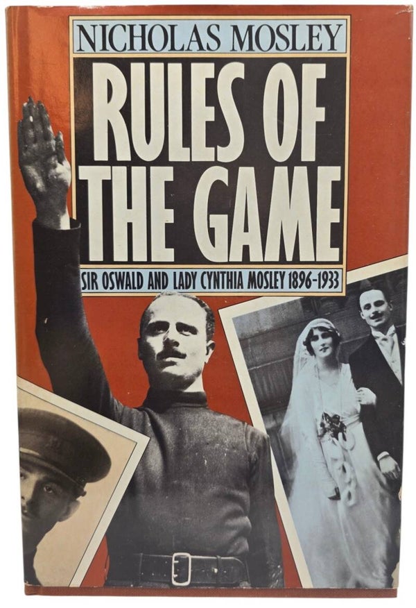 Original English Book – Rules of the Game: Sir Oswald and Lady Cynthia Mosley 1896–1933, Nicholas Mosley (1982)
