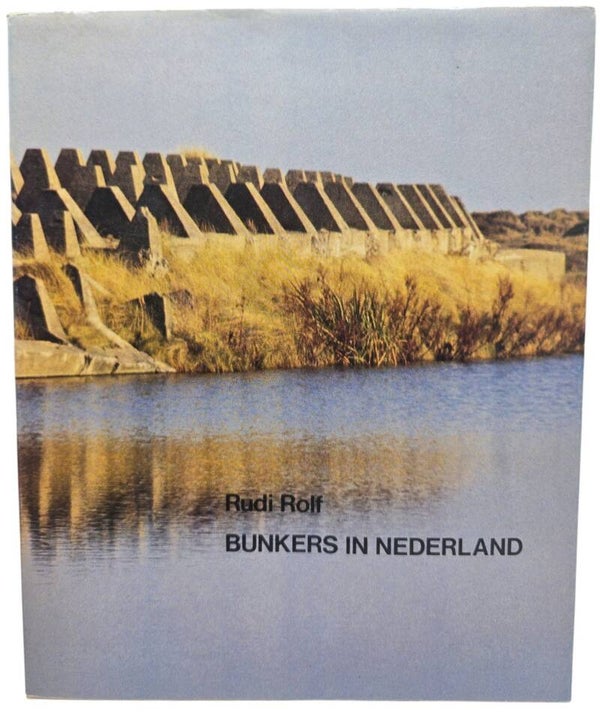 Original Dutch Book – Bunkers in Nederland, Rudi Rolf (1982)