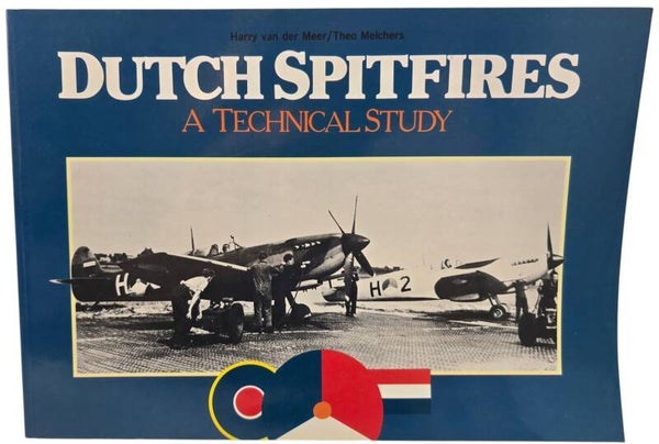 Original Dutch Book – Dutch Spitfires: A Technical Study, Harry van der Meer & Theo Melchers (1988)
