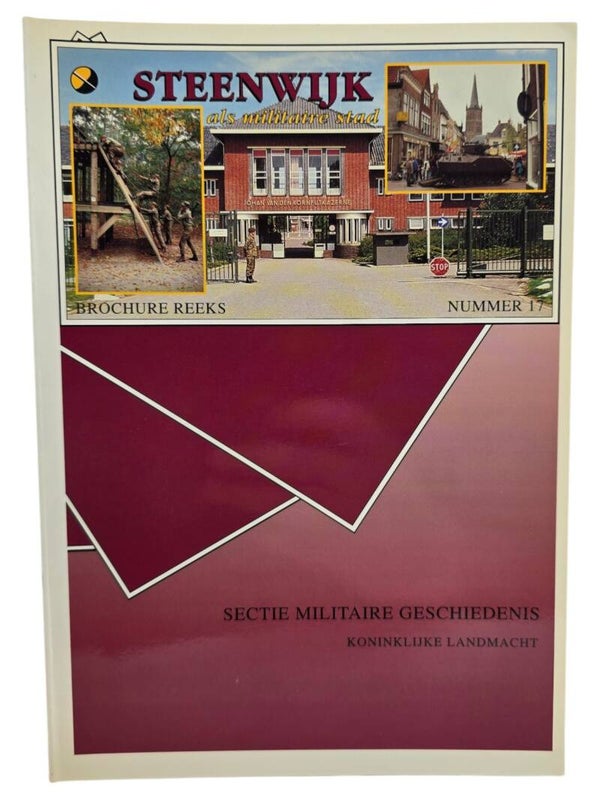 Original Dutch Brochure – Steenwijk als militaire stad, Sectie Militaire Geschiedenis Koninklijke Landmacht (1996)