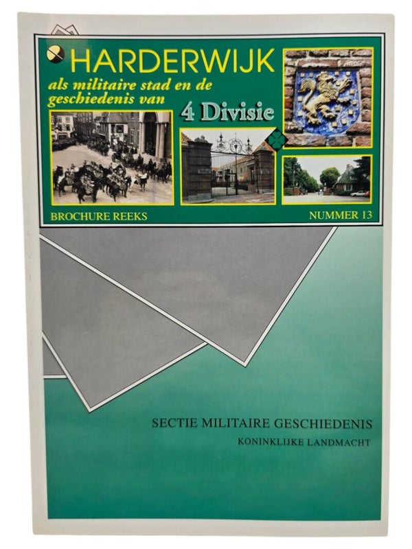 Original Dutch Brochure – Harderwijk als militaire stad en de geschiedenis van 4 Divisie, Sectie Militaire Geschiedenis Koninklijke Landmacht (1994)