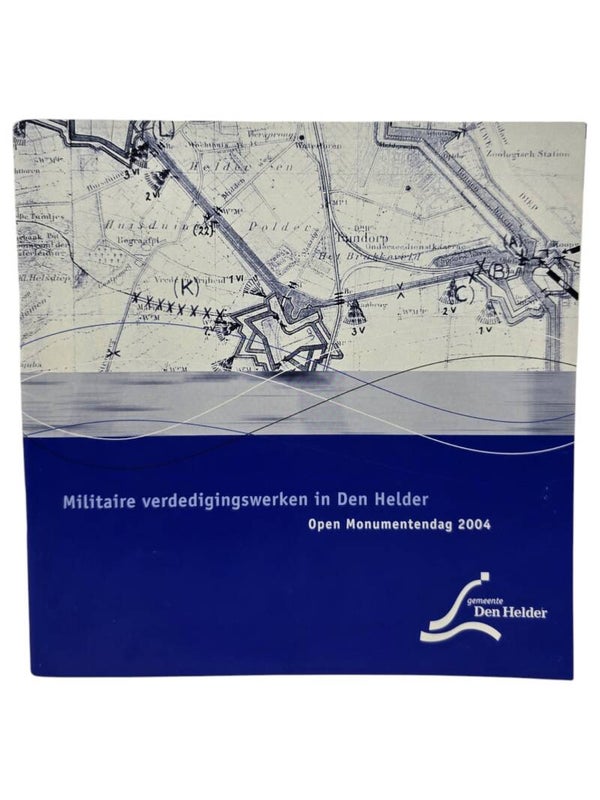 Original Dutch Brochure – Militaire verdedigingswerken in Den Helder, Gemeente Den Helder (2004)