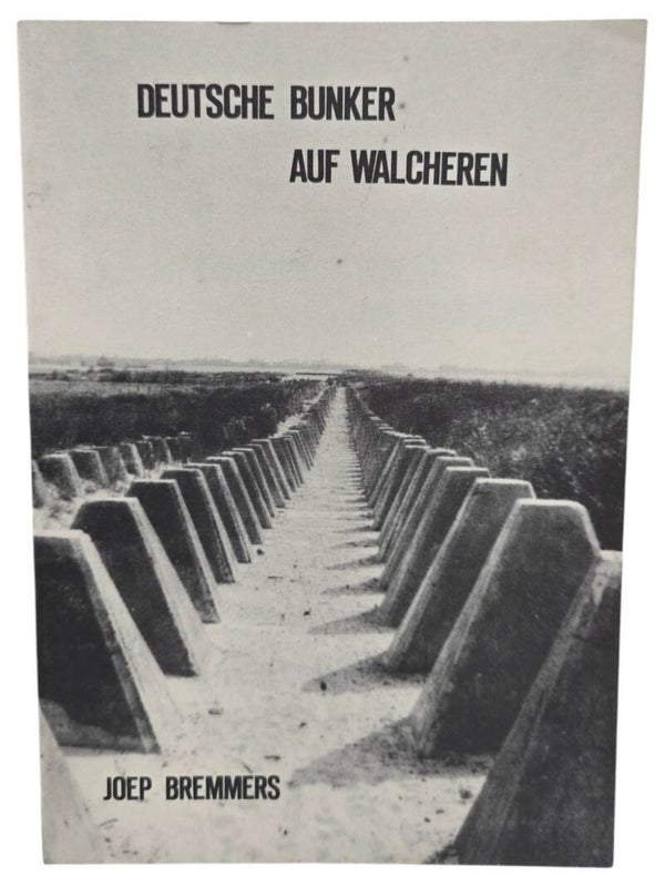 Original German Brochure – Deutsche Bunker auf Walcheren, Joep Bremmers (1989)