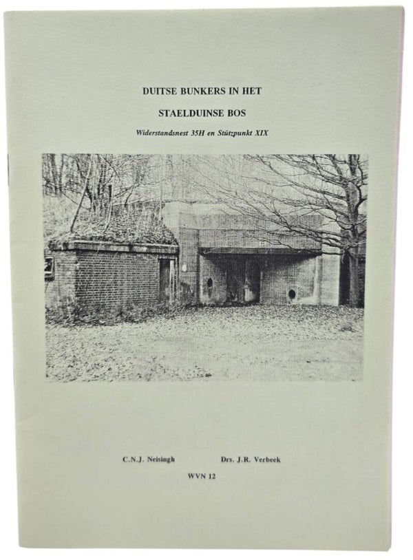 Original Dutch Brochure – Duitse bunkers in het Staelduinse Bos: Widerstandsnest 35H en Stützpunkt XIX, C.N.J. Neisingh & Drs. J.R. Verbeek (1994)