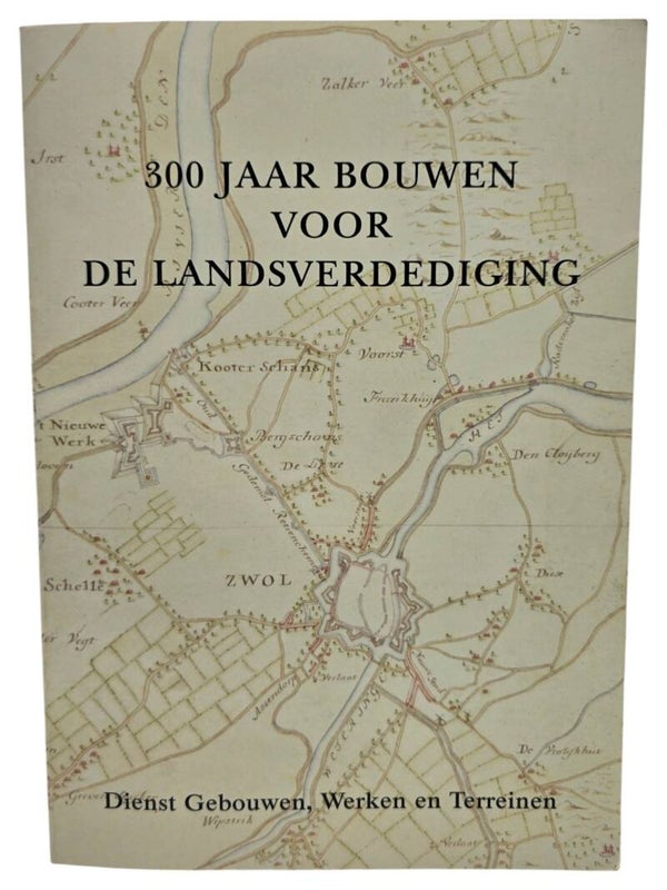 Original Dutch Book – 300 jaar bouwen voor de landsverdediging, Dienst Gebouwen, Werken en Terreinen (1988)