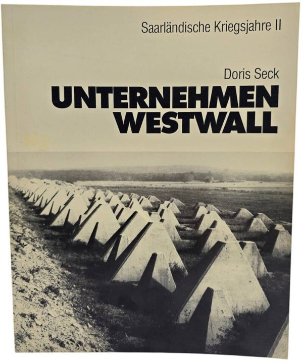 Original German Book – Unternehmen Westwall, Doris Seck (1981)