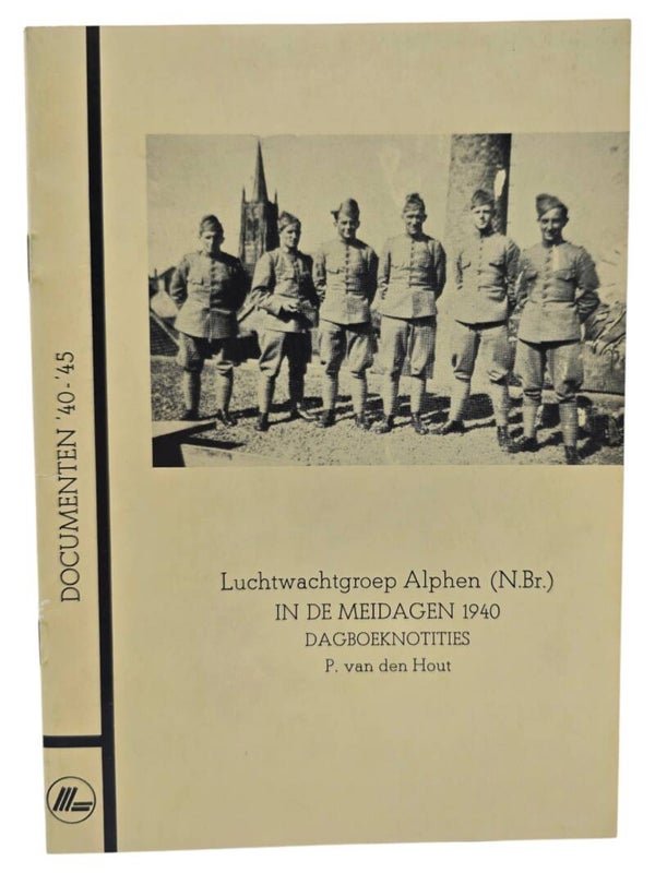 Original Dutch Brochure – Luchtwachtgroep Alphen (N.Br.): In de meidagen 1940, dagboeknotities, P. van den Hout (1982)