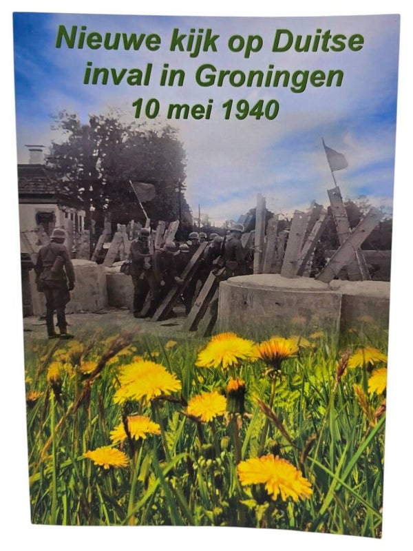 Original Dutch Book – Nieuwe kijk op Duitse inval in Groningen 10 mei 1940, Sipke de Wind (2016)