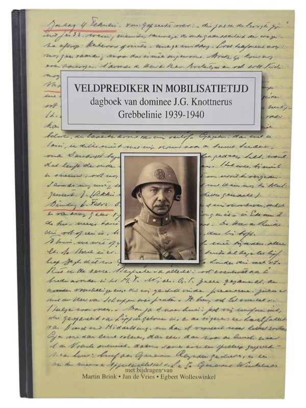 Original Dutch Book – Veldprediker in mobilisatietijd: dagboek van dominee J.G. Knottnërus, Grebbelinie 1939–1940, auteur onbekend (2004)
