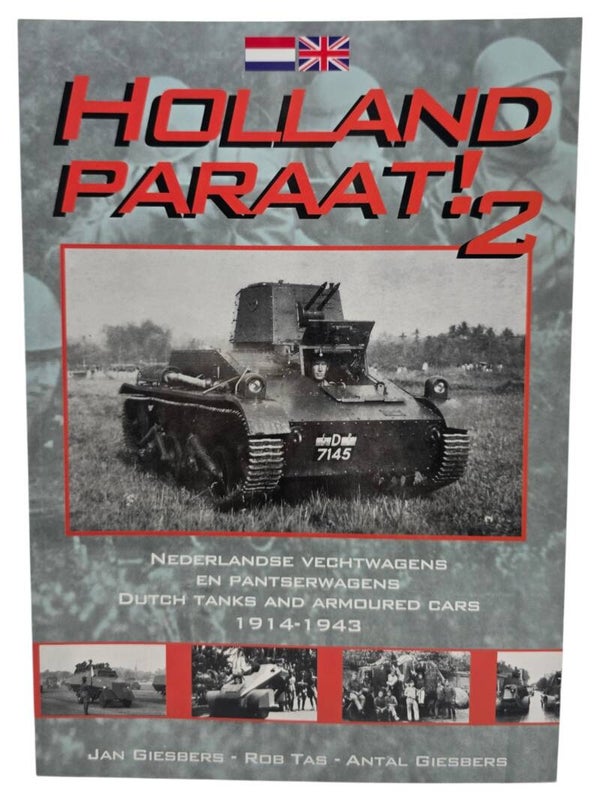 Original Dutch Book – Holland paraat! 2: Nederlandse vechtwagens en pantserwagens / Dutch tanks and armoured cars 1914–1943, Jan Giesbers, Rob Tas, Antal Giesbers (2016)