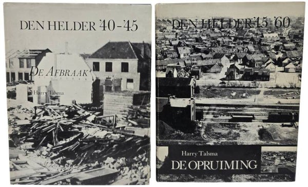 Original Dutch Book - Den Helder ’40–’45: De afbraak De Opruiming, Harry Talsma (1984)